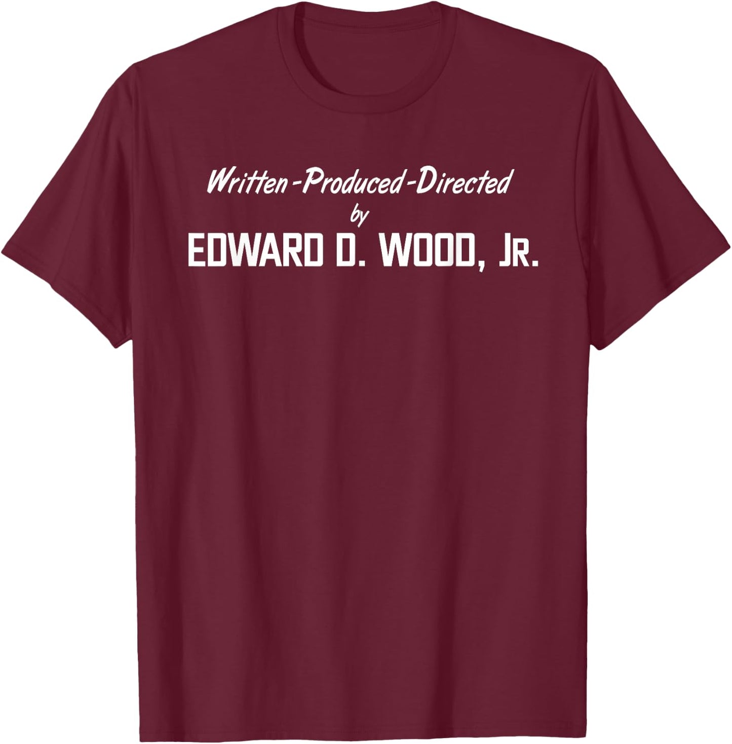 Directed by Ed Wood T-Shirt - T-Shirt | Maroon
