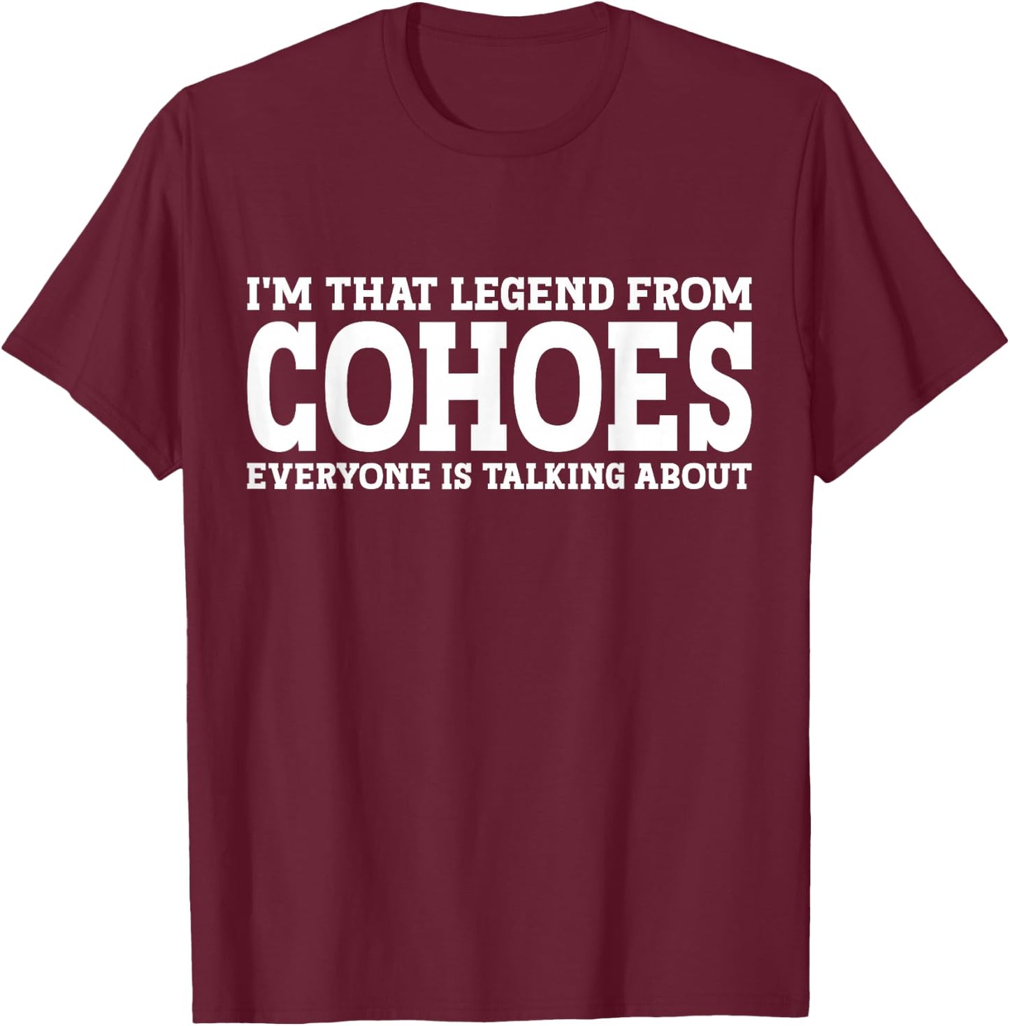 Cohoes Hometown NY New York Home Roots Funny City Cohoes T-Shirt - T-Shirt | Maroon