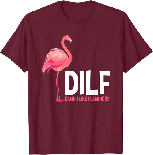 Damn I Like Flamingos DILF Funny Flamingo Lover T-Shirt - T-Shirt | Maroon