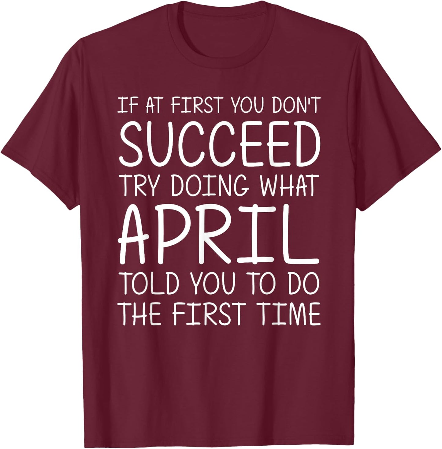 APRIL Gift Name Personalized Birthday Funny Christmas Joke T-Shirt - T-Shirt | Maroon