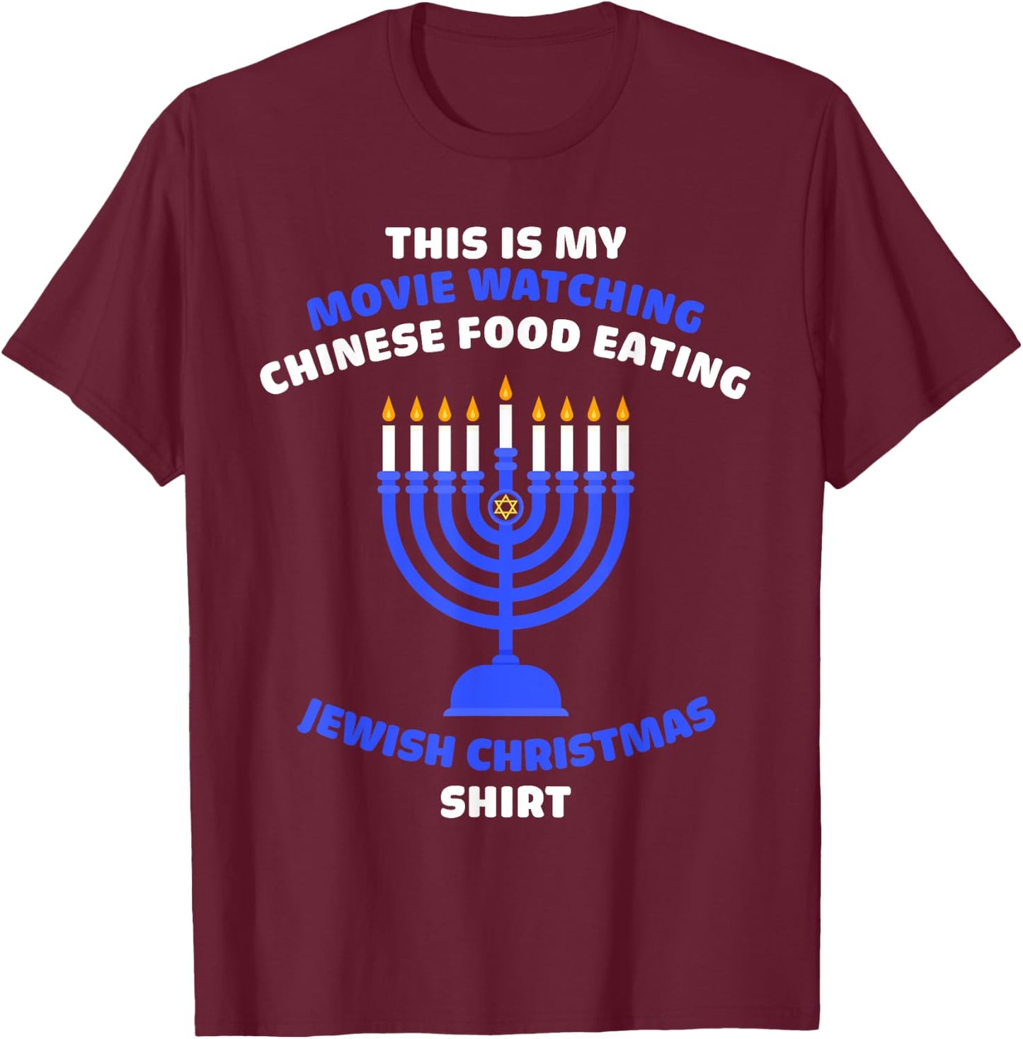 Movie Watching Chinese Food Eating Jewish Christmas Hanukkah T-Shirt - T-Shirt | Maroon