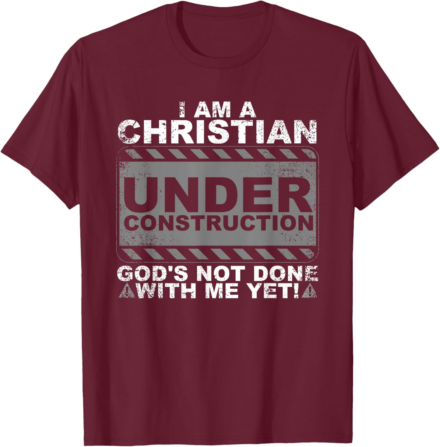 Funny Christian Under Construction Gift Catholic Men Women T-Shirt - T-Shirt | Maroon