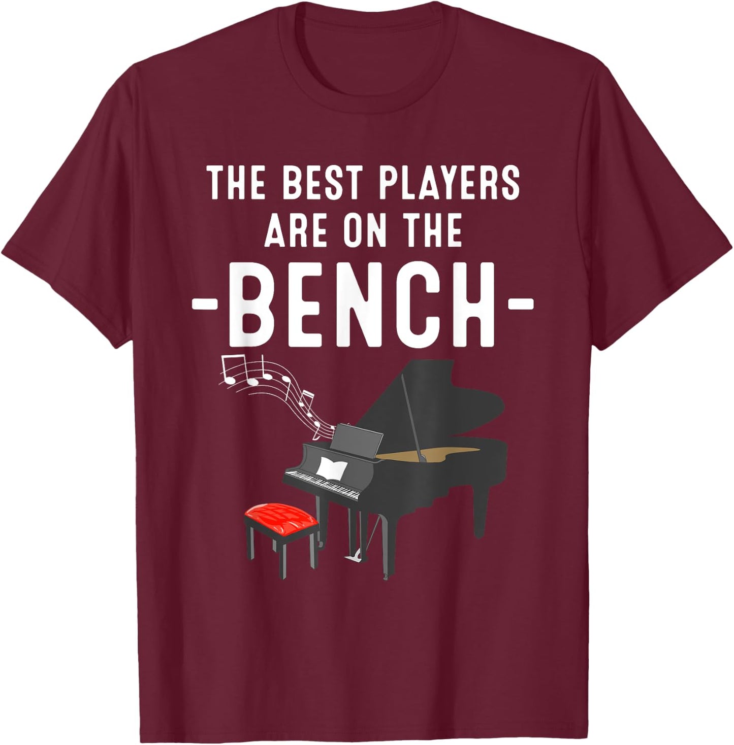Funny Piano Player Gift Cute Bench Pianist T-Shirt - T-Shirt | Maroon