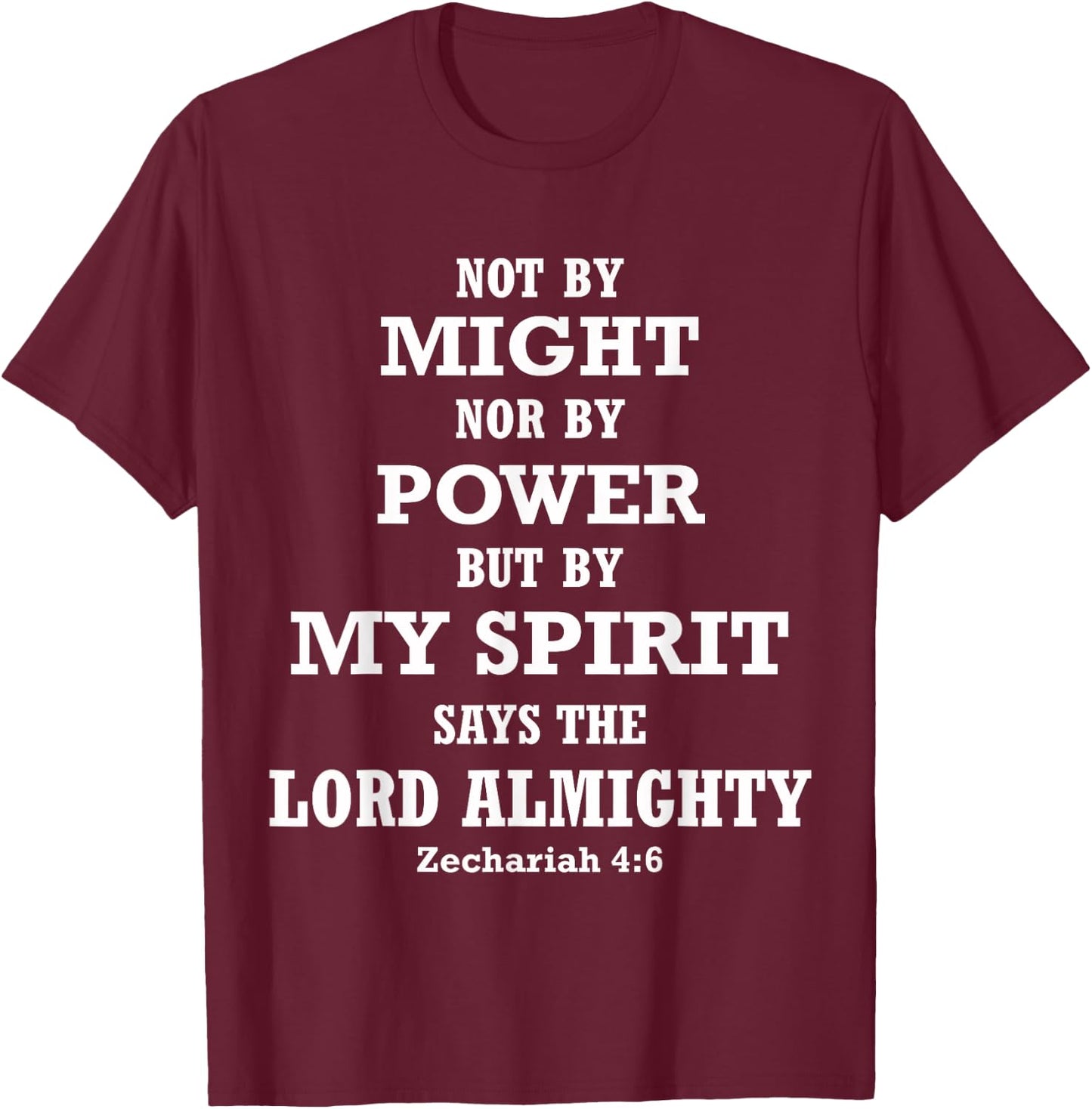 Not By Might Power But My Spirit Zechariah 4:6 Bible Quote T-Shirt - T-Shirt | Maroon