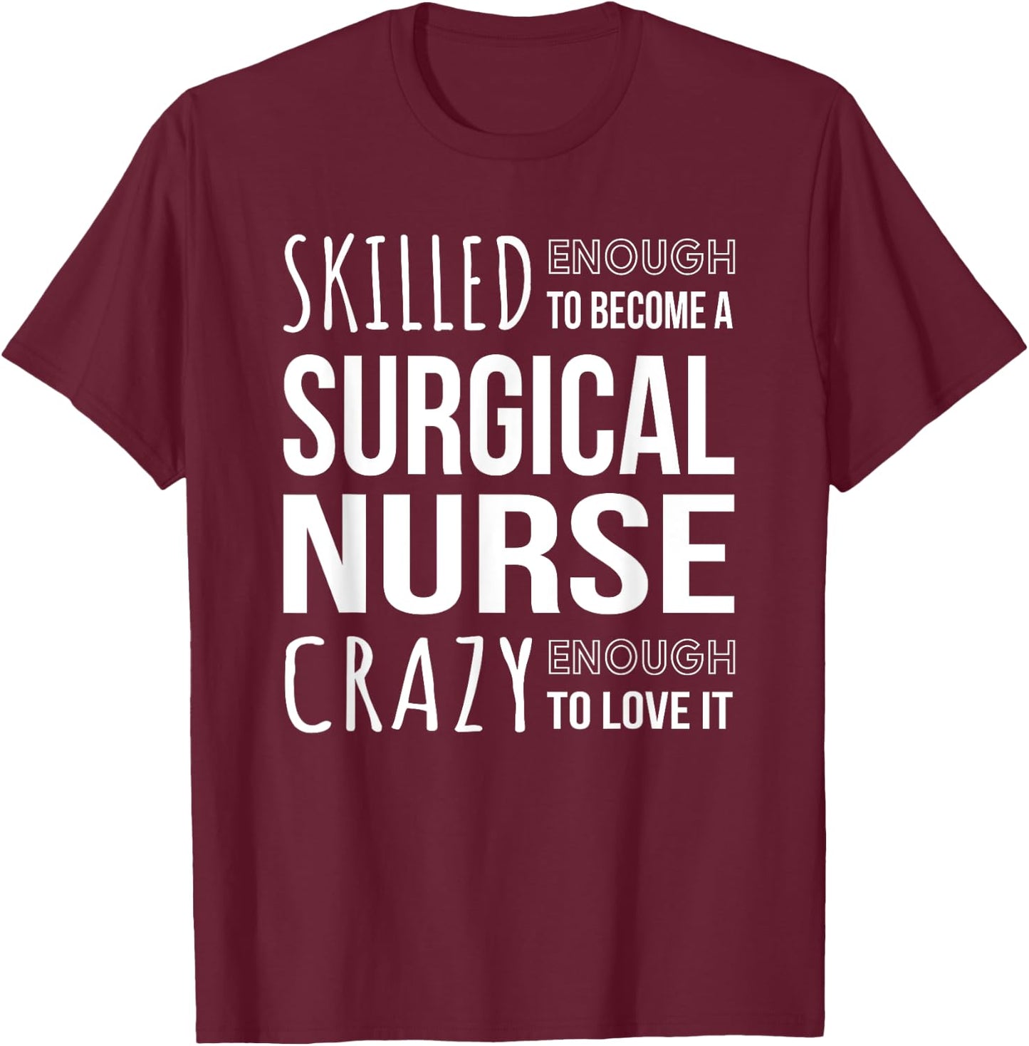 Surgical Nurse Funny Job T-Shirt - T-Shirt | Maroon