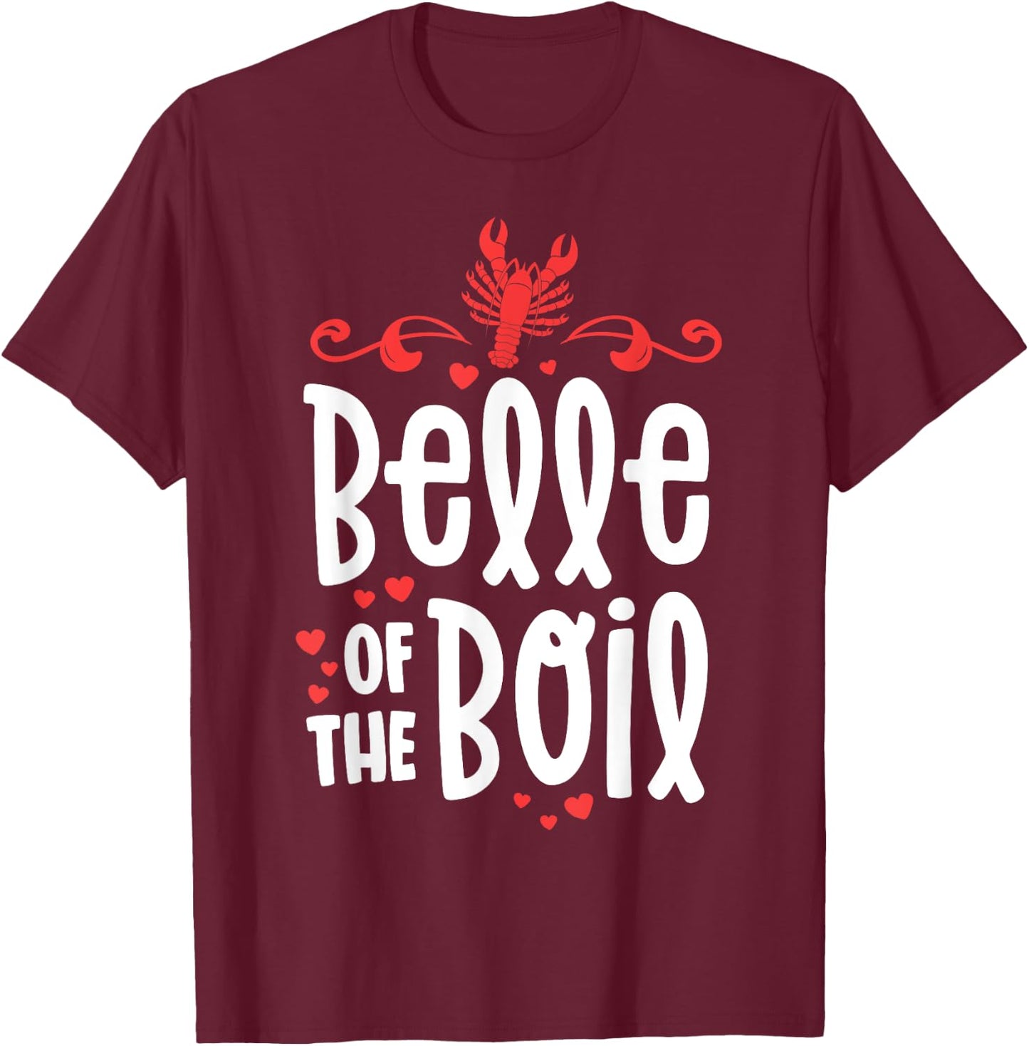 Crawfish Boil Shirt Women Belle Of The Boil Southern Cajun T-Shirt - T-Shirt | Maroon