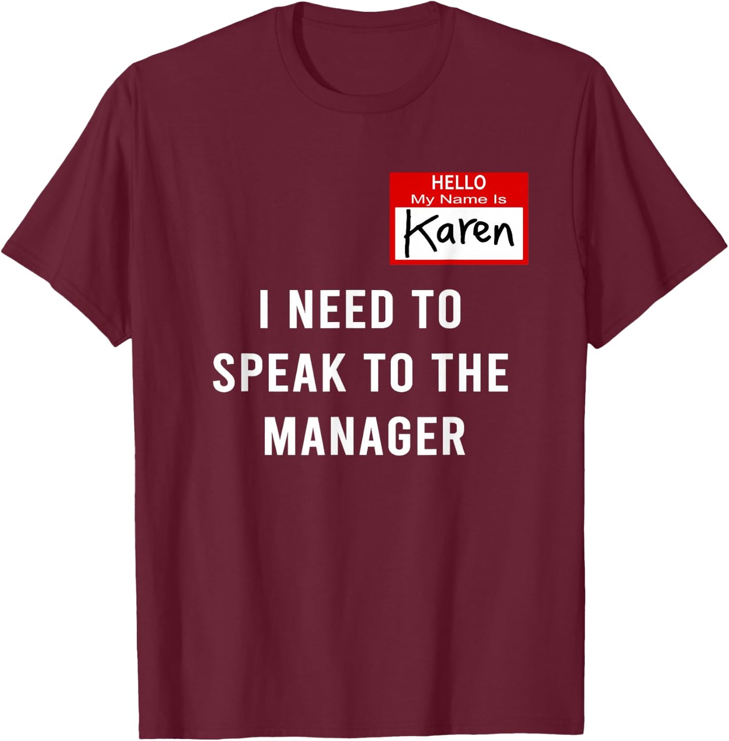 Funny Karen Halloween Costume I Need To Speak To The Manager T-Shirt - T-Shirt | Maroon