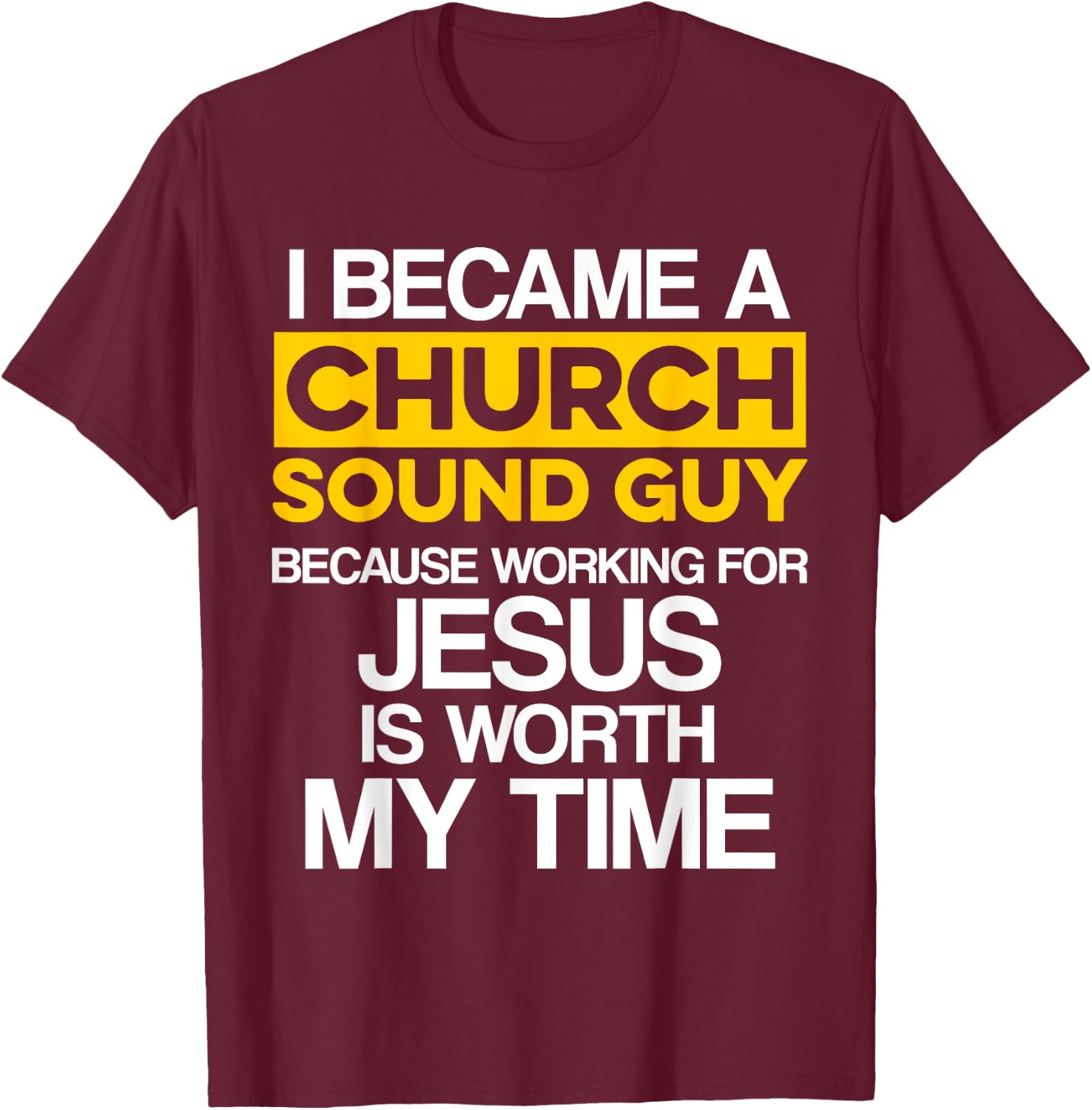 Church Sound Guy Jesus Audio Tech Engineer T-Shirt - T-Shirt | Maroon