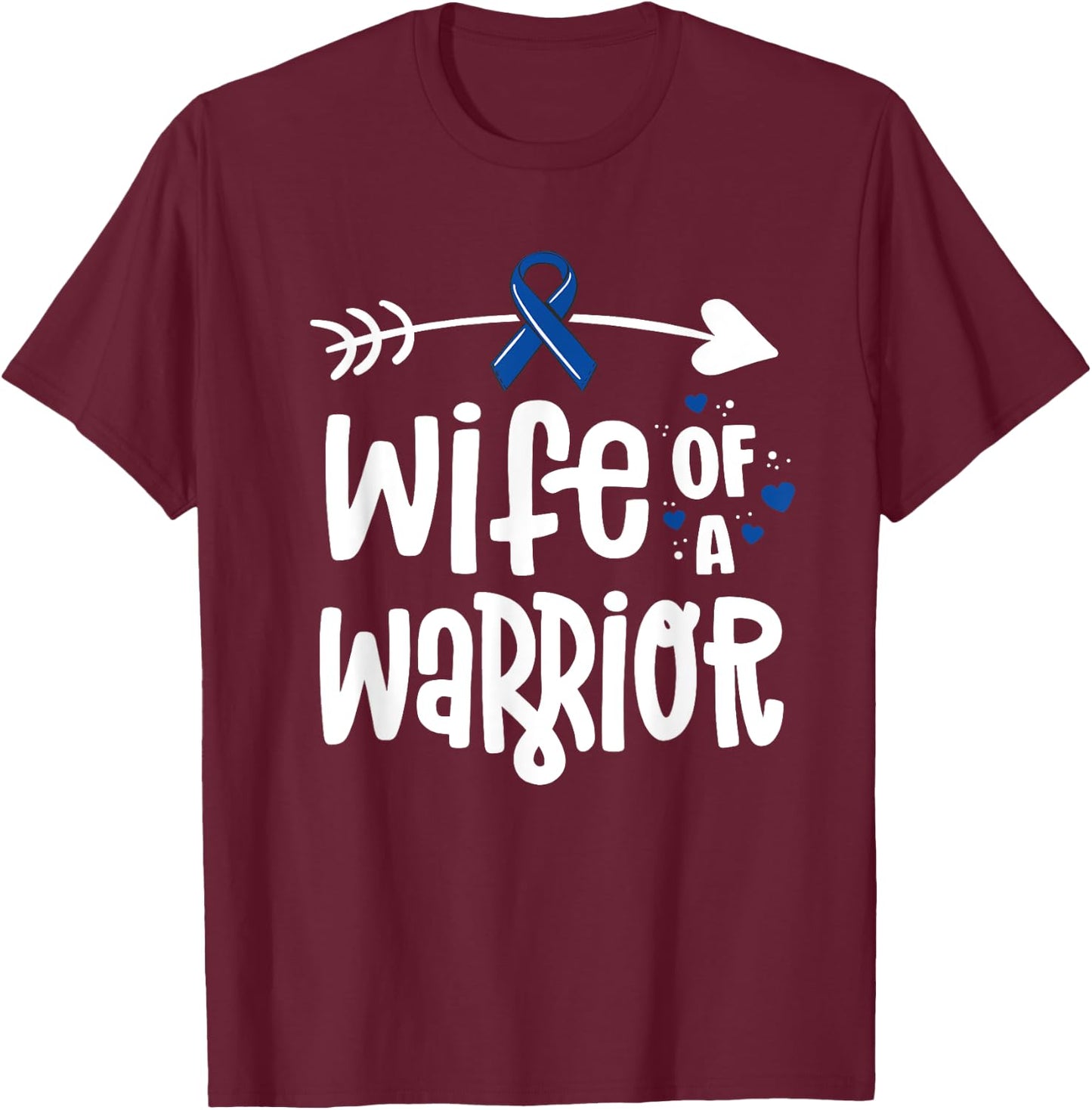 Wife of a Warrior Blue Ribbon Family Colon Cancer Awareness T-Shirt - T-Shirt | Maroon