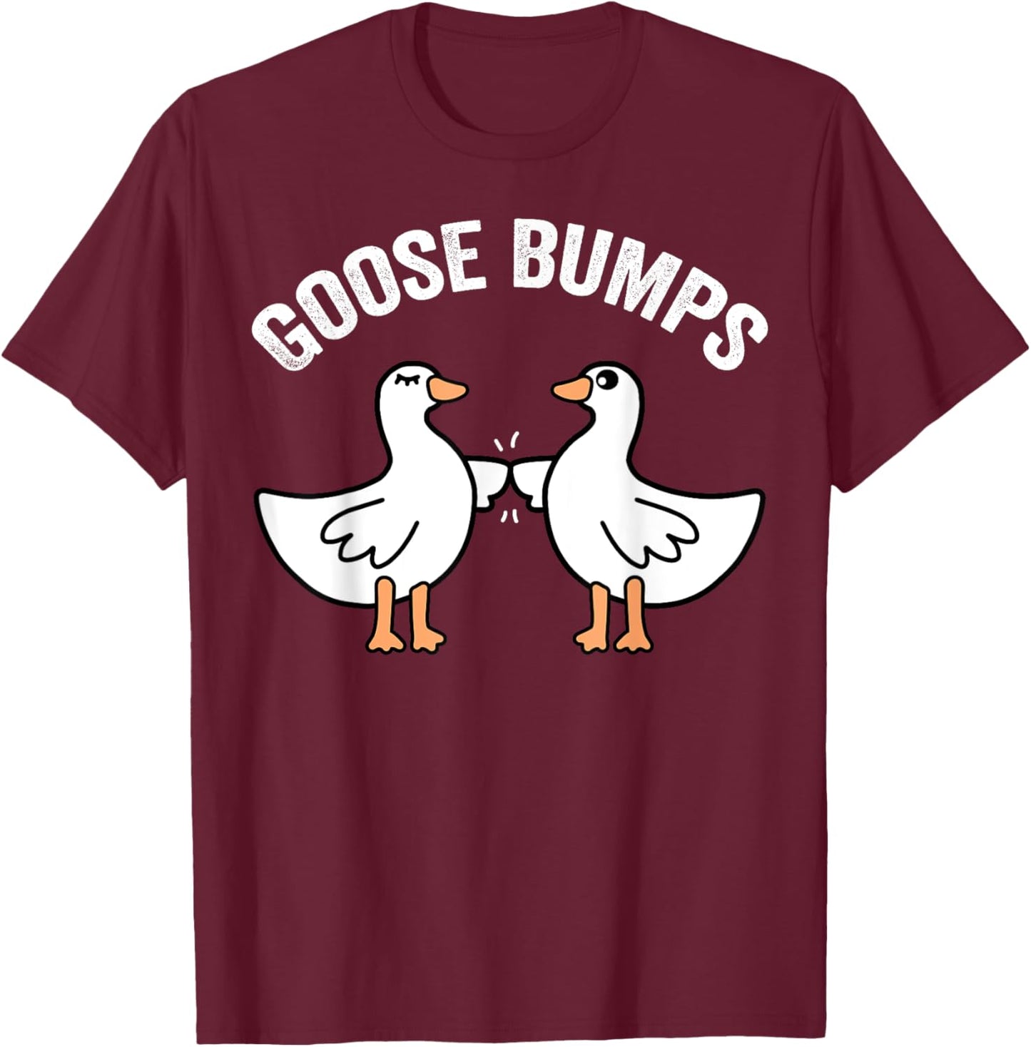 Funny Goose Bumps goosebumps fist bump geese goose mamma dad T-Shirt - T-Shirt | Maroon
