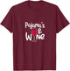 Wine Pajamas Funny Wine Glass Pajama Drinking Party T-Shirt - T-Shirt | Maroon