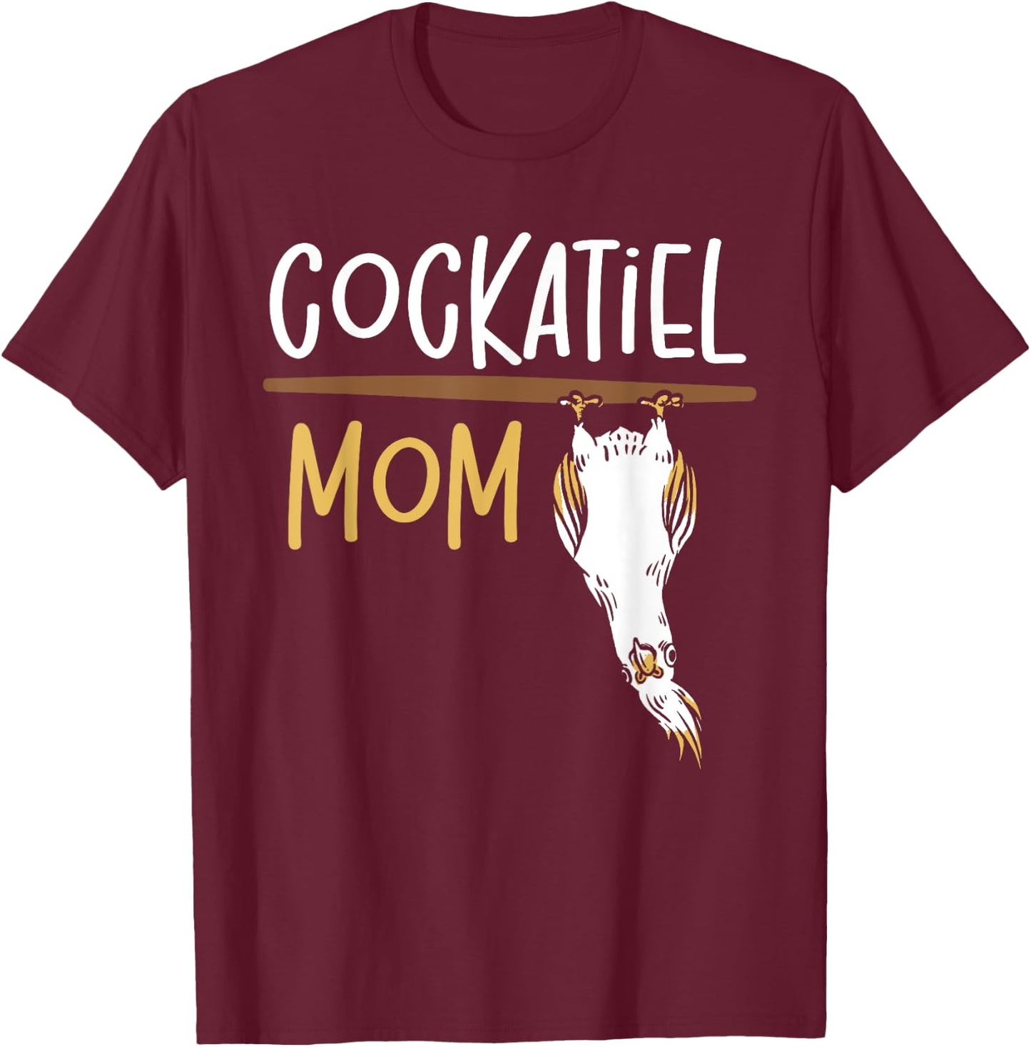 Cockatiel Parakeet Parrot Bird Lover Cockatoo Cockatiel Mom T-Shirt - T-Shirt | Maroon