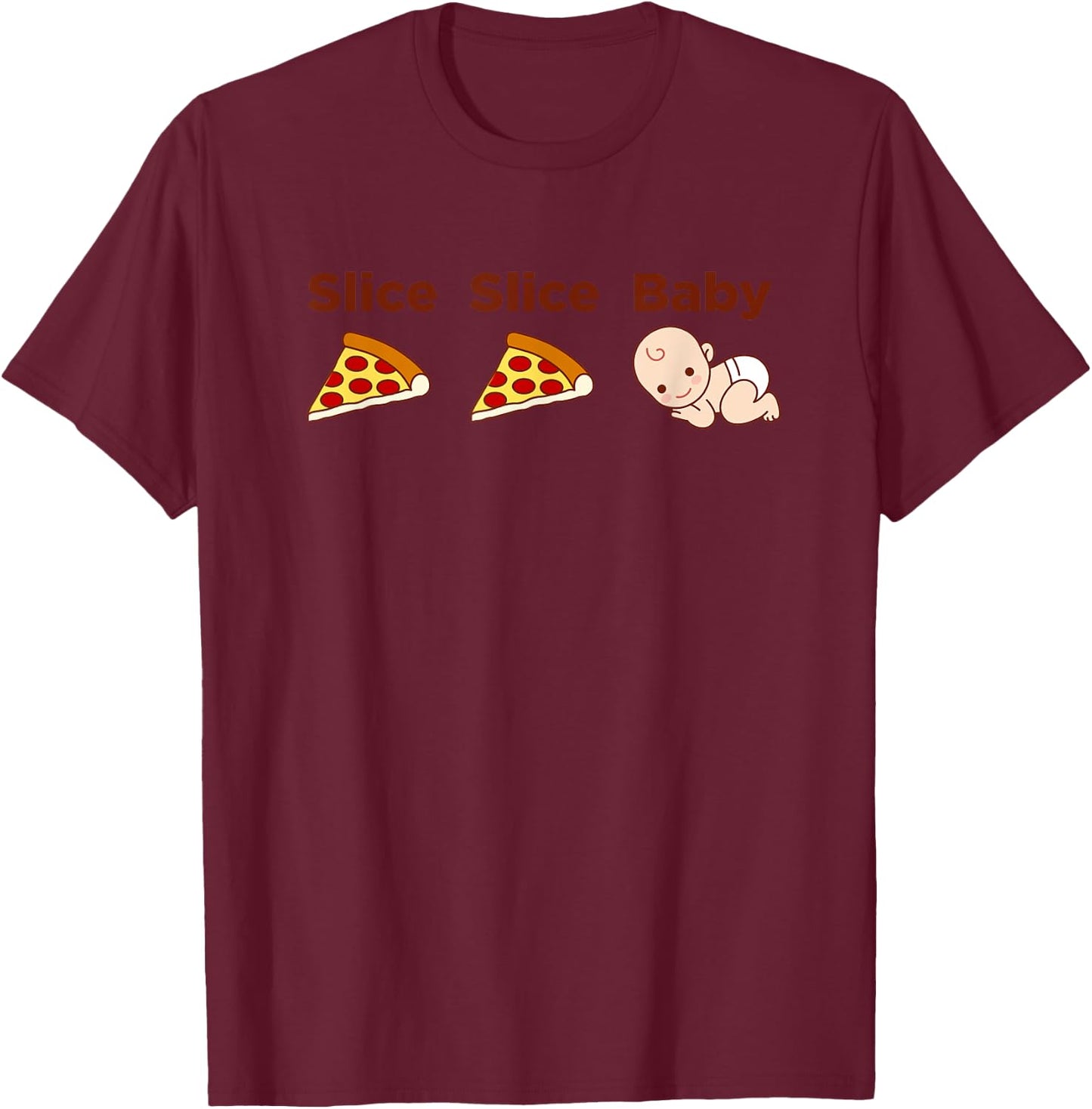 SLICE SLICE BABY - Funny Pizza - Light T-Shirt - T-Shirt | Maroon