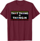 That Thang is Thangin - Dat Ass | Booty Twerk Body Love T-Shirt - T-Shirt | Maroon