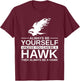 Cool Wild Hawk Lovers Funny Goshawk Gift Designs Always Be Yourself Unless You Can Be A Hawk , Women, Kids, Girls - Black, Short Sleeve, Classic Fit, -Adults, Cotton, Polyester T-Shirt - T-Shirt | Maroon