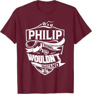 It's a PHILIP Thing Gifts T-Shirt - T-Shirt | Maroon