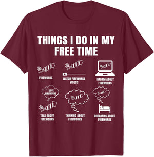 Pyro Things I Do In My Free Time Gift Fireworkers T-Shirt - T-Shirt | Maroon