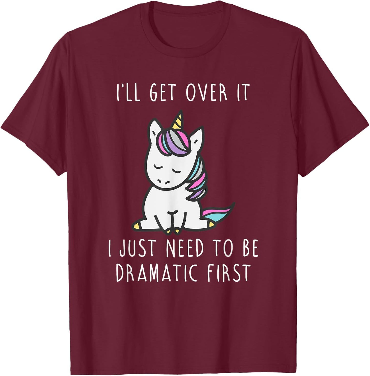 Just Need To Be Dramatic Shirts For Kids Unicorn Shirt T-Shirt - T-Shirt | Maroon