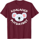 Koalafied Physiatrist Rehabilitation Medicine PM&R Doctor T-Shirt - T-Shirt | Maroon