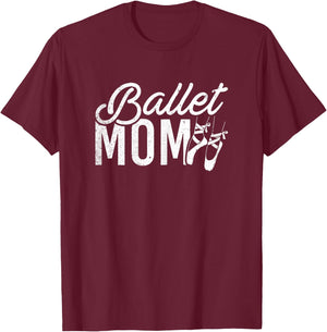Ballet Mom Pointe Shoes Ballerina Dance Mother's Day T-Shirt - T-Shirt | Maroon