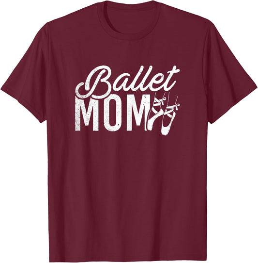 Ballet Mom Pointe Shoes Ballerina Dance Mother's Day T-Shirt - T-Shirt | Maroon