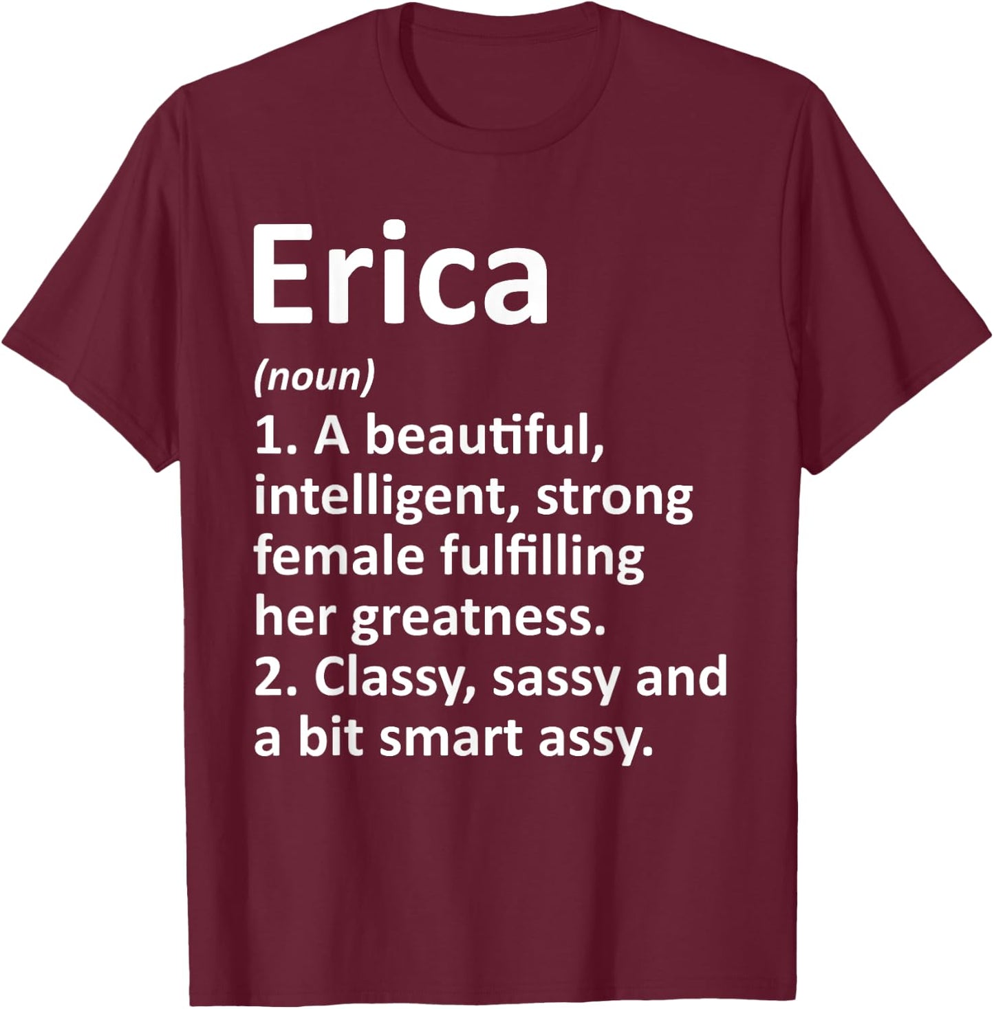 ERICA Definition Personalized Name Funny Christmas Gift T-Shirt - T-Shirt | Maroon