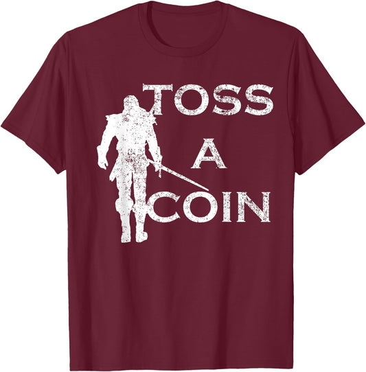 Funny Men Women Toss A Coin To Your T-Shirt - T-Shirt | Maroon