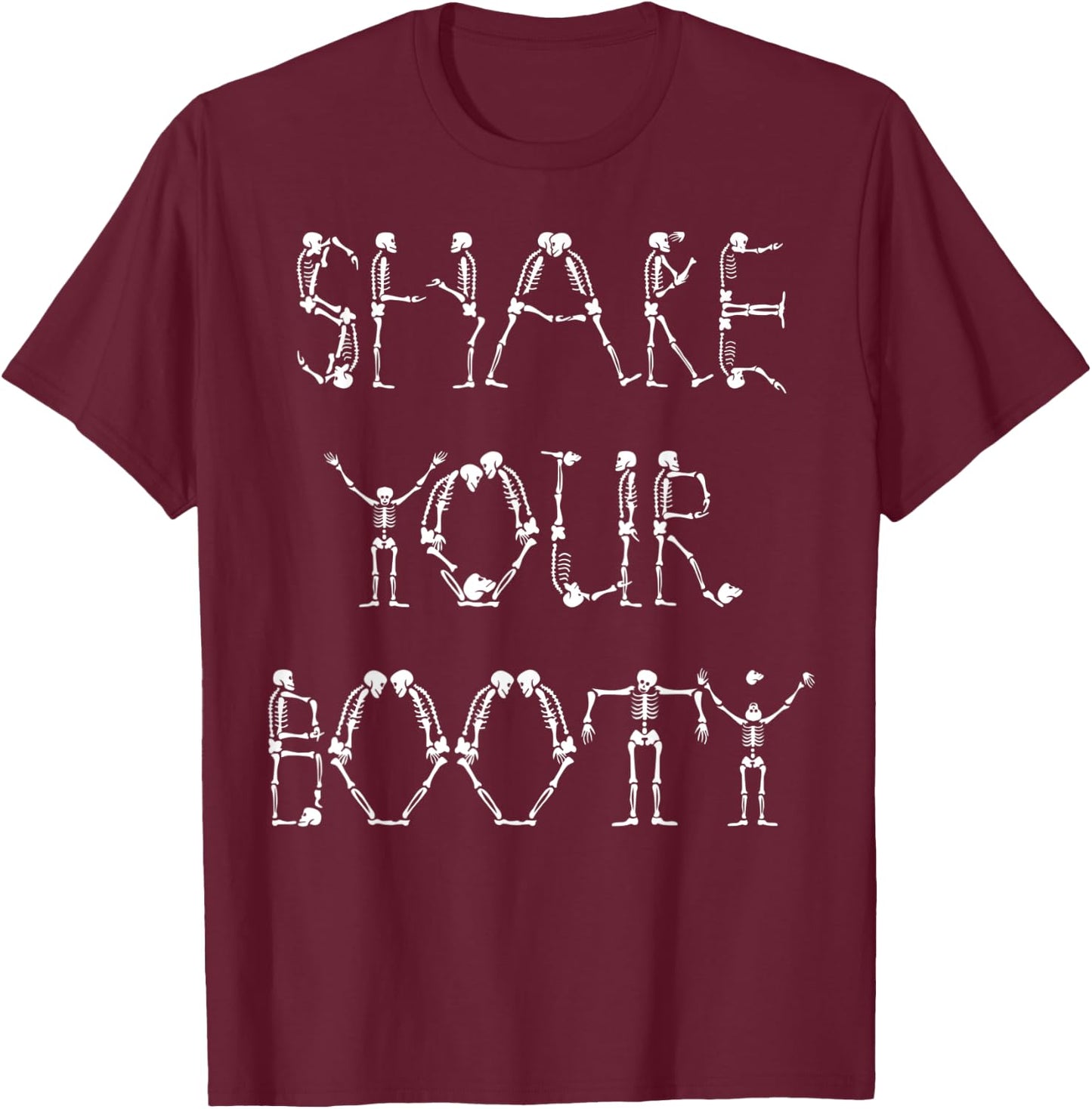 Shake Your BOOTy Funny Skeleton Halloween Gifts T-Shirt - T-Shirt | Maroon