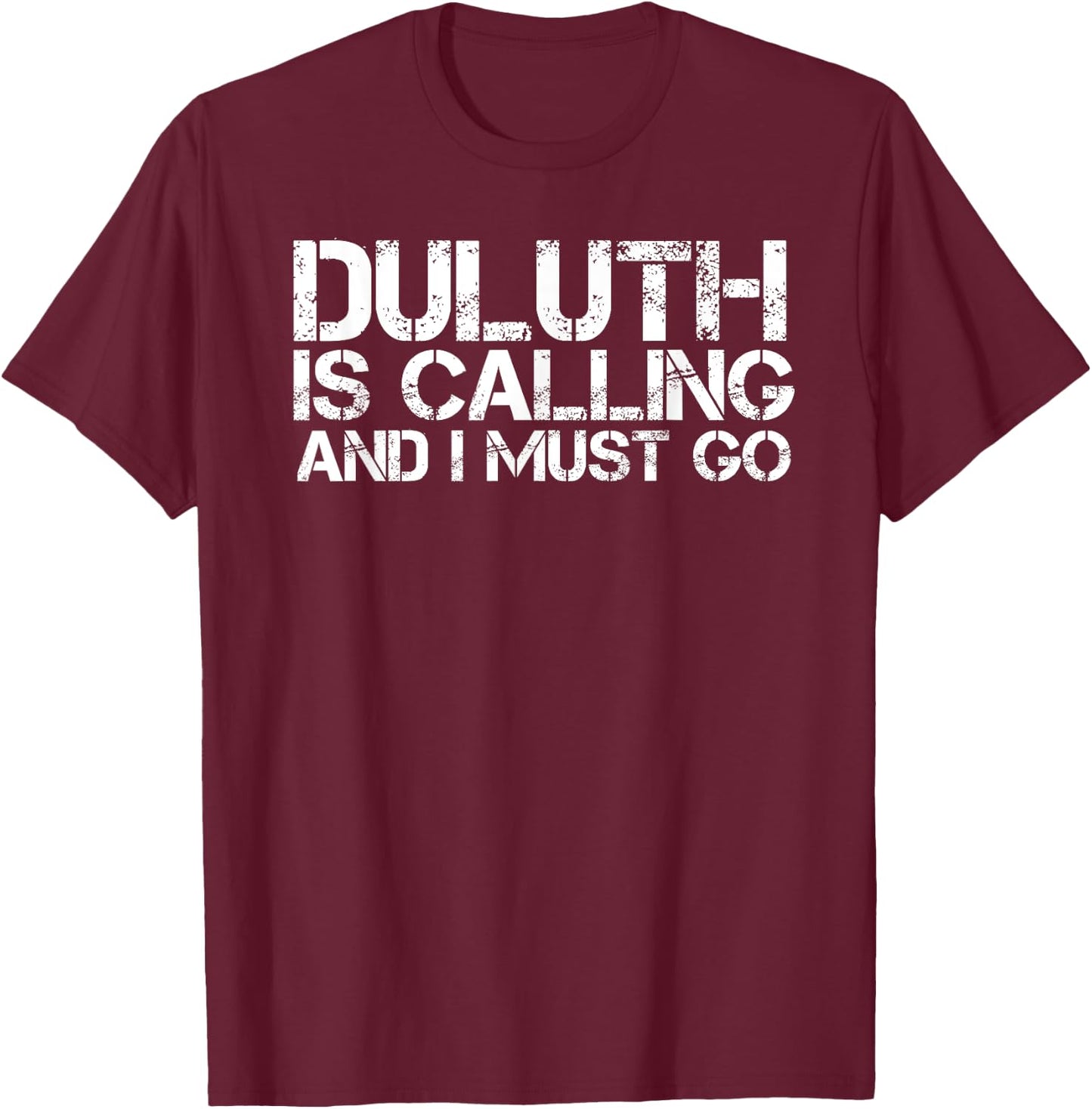 DULUTH MN MINNESOTA Funny City Trip Home Roots USA Gift T-Shirt - T-Shirt | Maroon