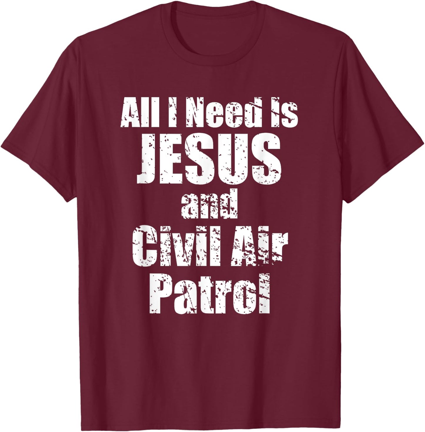 Jesus and Civil Air Patrol Funny for Christian CAP Cadets T-Shirt - T-Shirt | Maroon