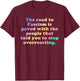 The Road to Fascism is Paved With the People Who Told You To T-Shirt - T-Shirt | Maroon