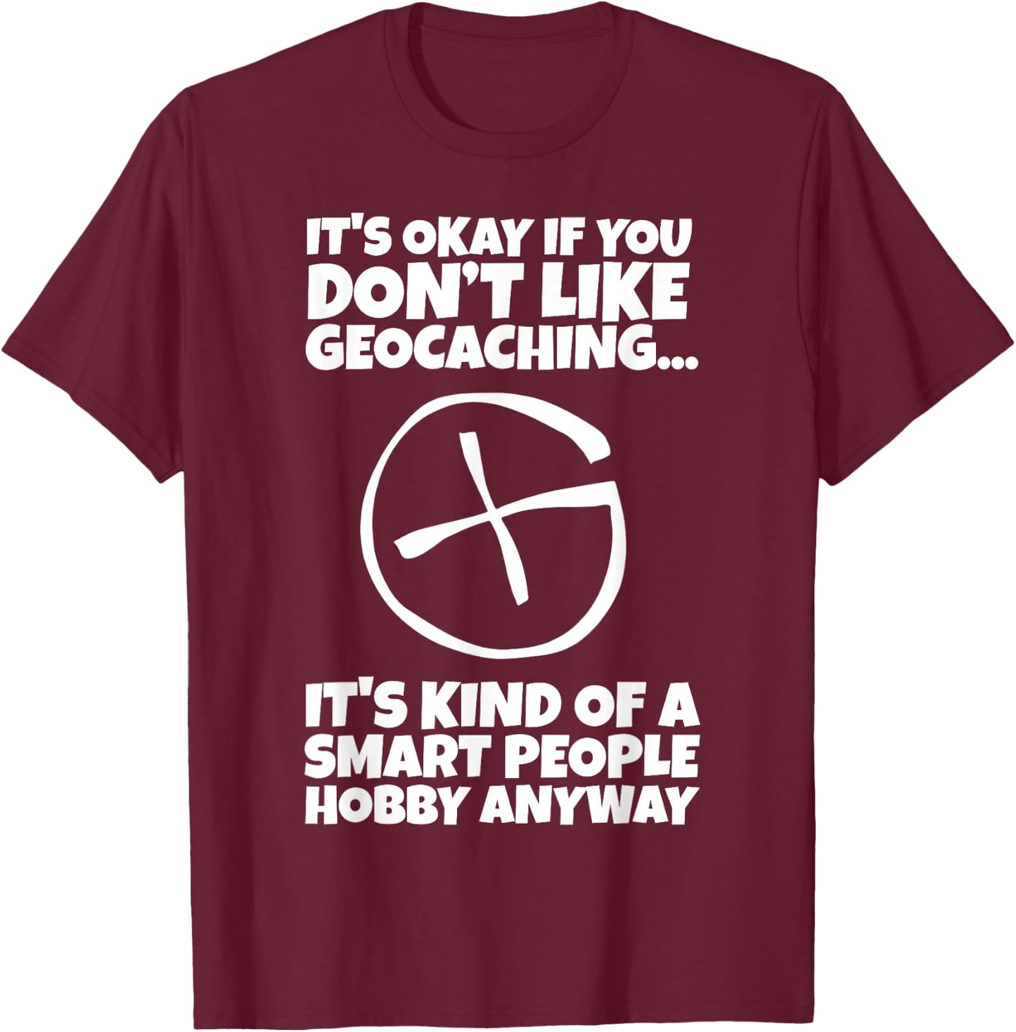 Geocaching GPS Container Supplies Treasure Hunting Gear T-Shirt - T-Shirt | Maroon