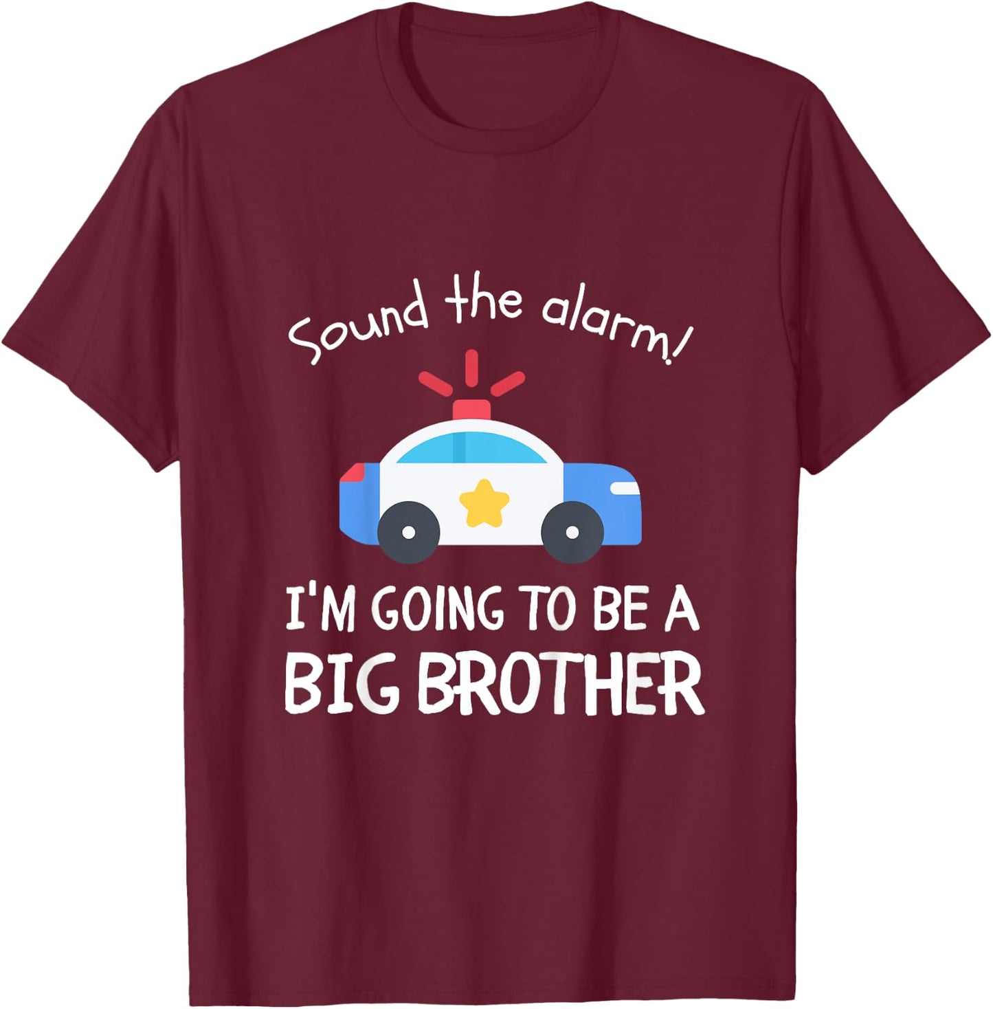 Kids Sound The Alarm I'm Going To Be A Big Brother Police Car T-Shirt - T-Shirt | Maroon