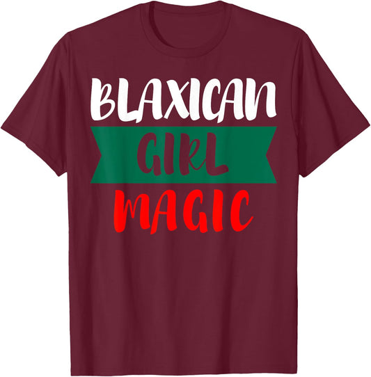 Blaxican Girl Magic Half Black Half Mexican T-Shirt - T-Shirt | Maroon