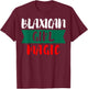Blaxican Girl Magic Half Black Half Mexican T-Shirt - T-Shirt | Maroon