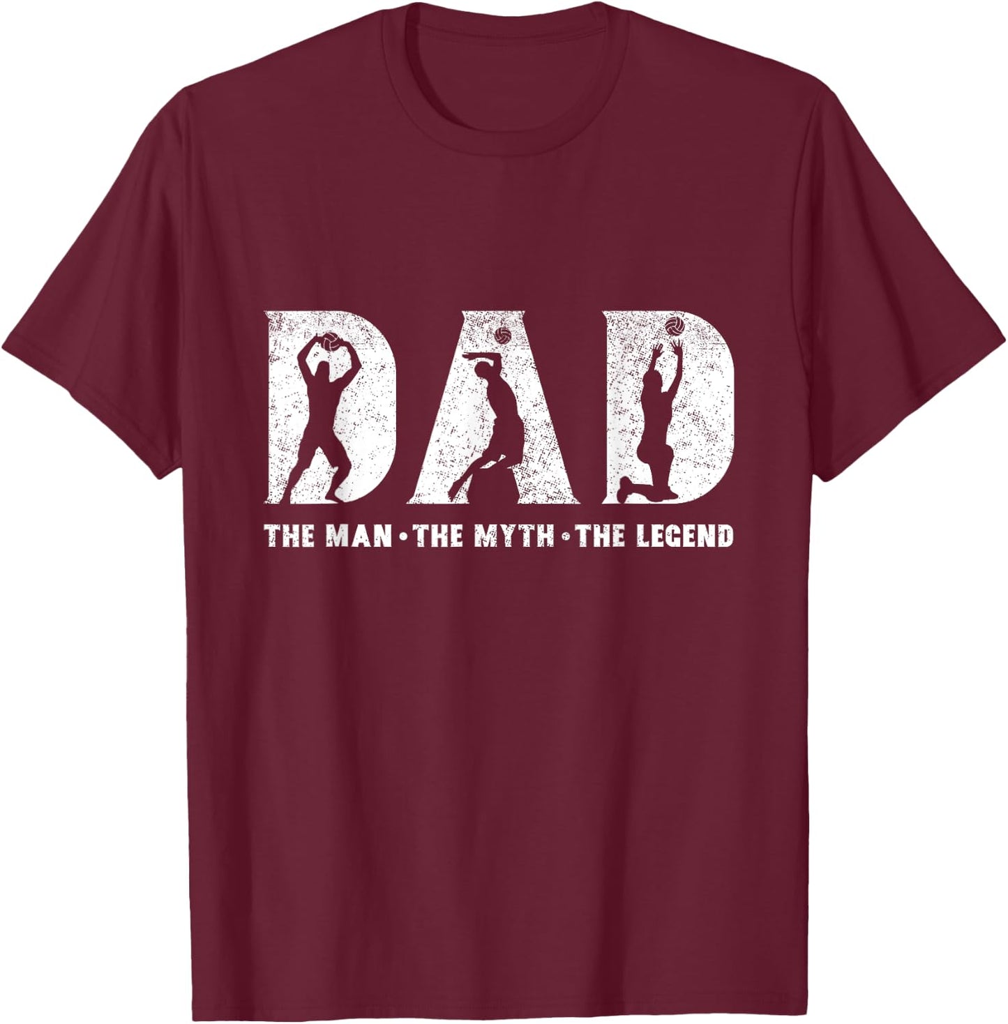 Volleyball Dad The Man The Myth The Legend Father's Day T-Shirt - T-Shirt | Maroon