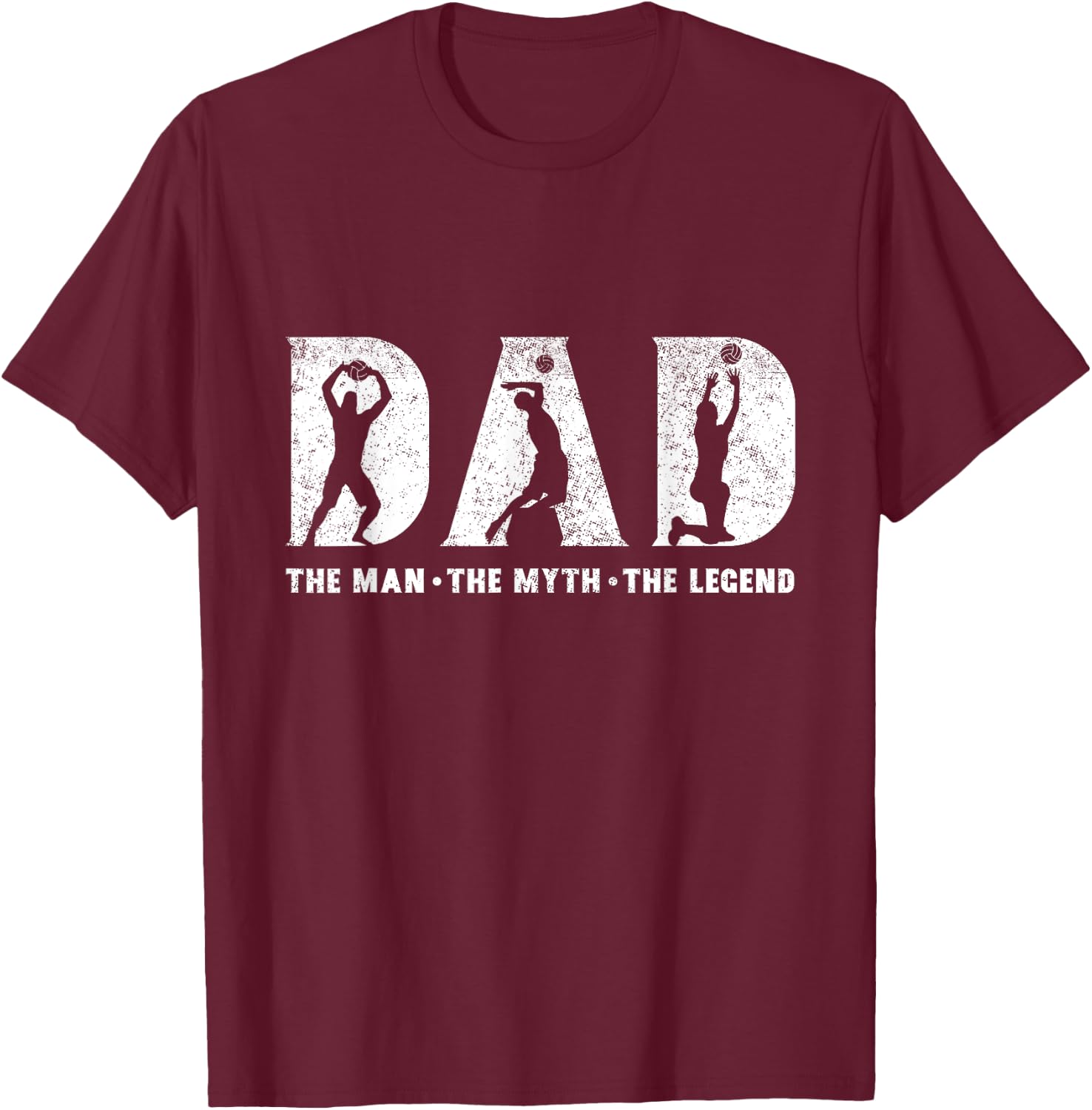 Volleyball Dad The Man The Myth The Legend Father's Day T-Shirt - T-Shirt | Maroon