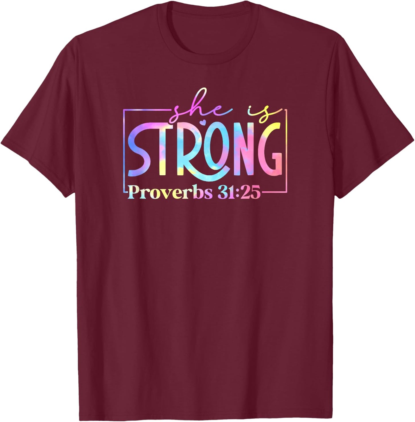 Tie Dye he is strong Proverbs 31 25 01 T-Shirt - T-Shirt | Maroon