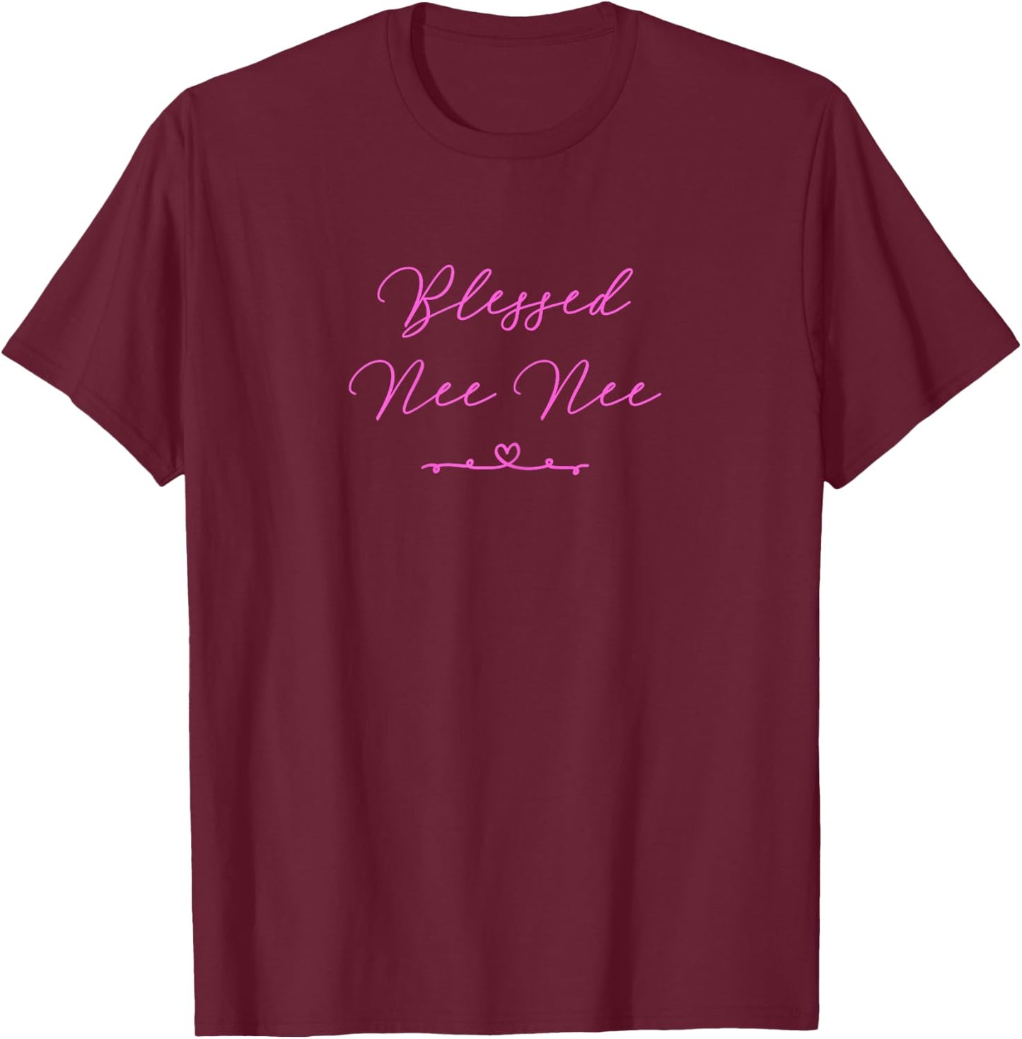 Blessed Nee Nee T-Shirt - T-Shirt | Maroon