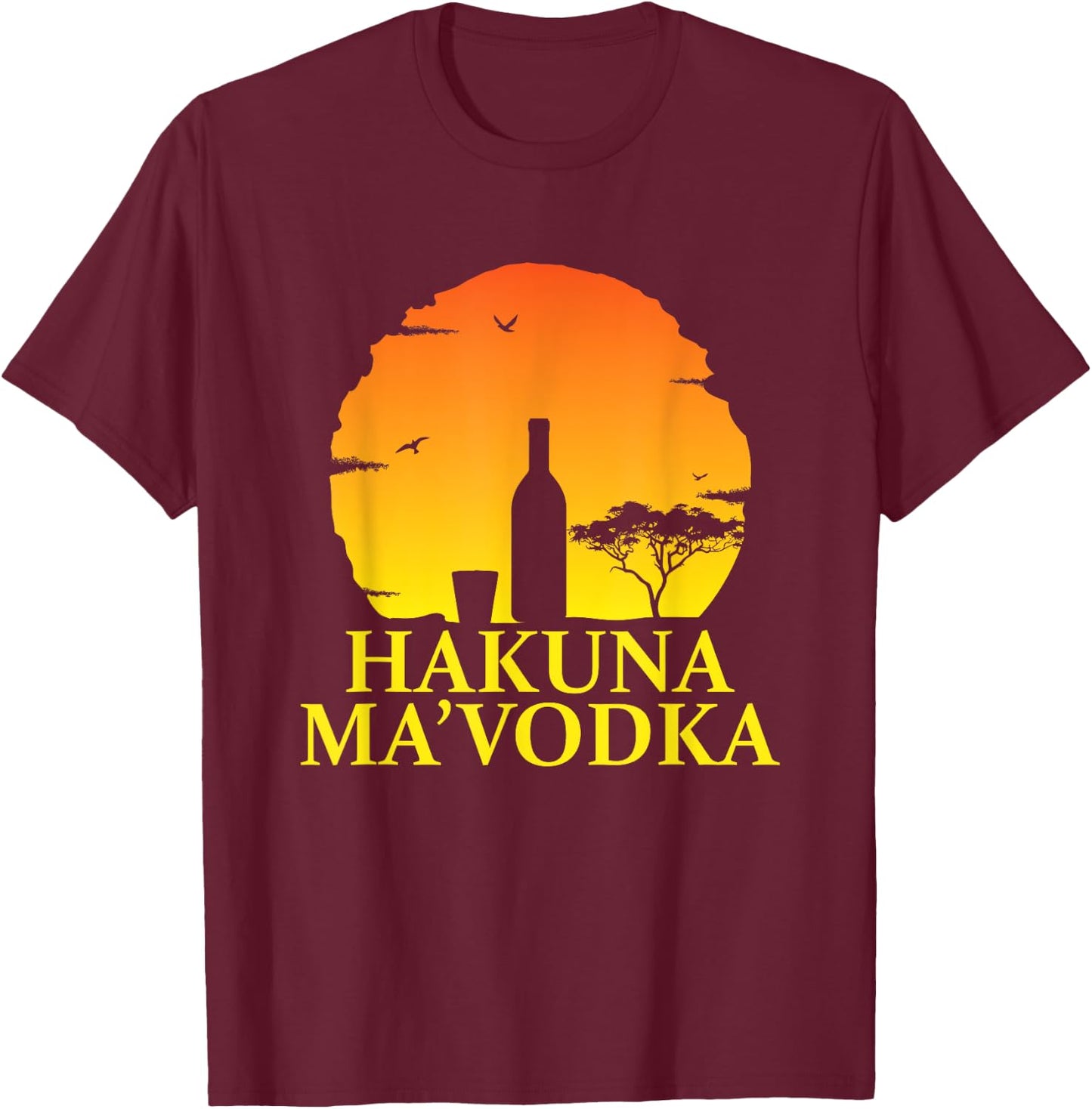 Funny Hakuna MaVodka Alcohol Vodka T-Shirt - T-Shirt | Maroon