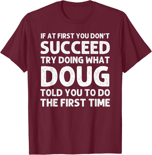 DOUG Gift Name Personalized Birthday Funny Christmas Joke T-Shirt - T-Shirt | Maroon