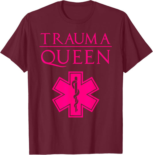 Funny Trauma Queen Gift Cool EMT Paramedic Saying T-Shirt - T-Shirt | Maroon