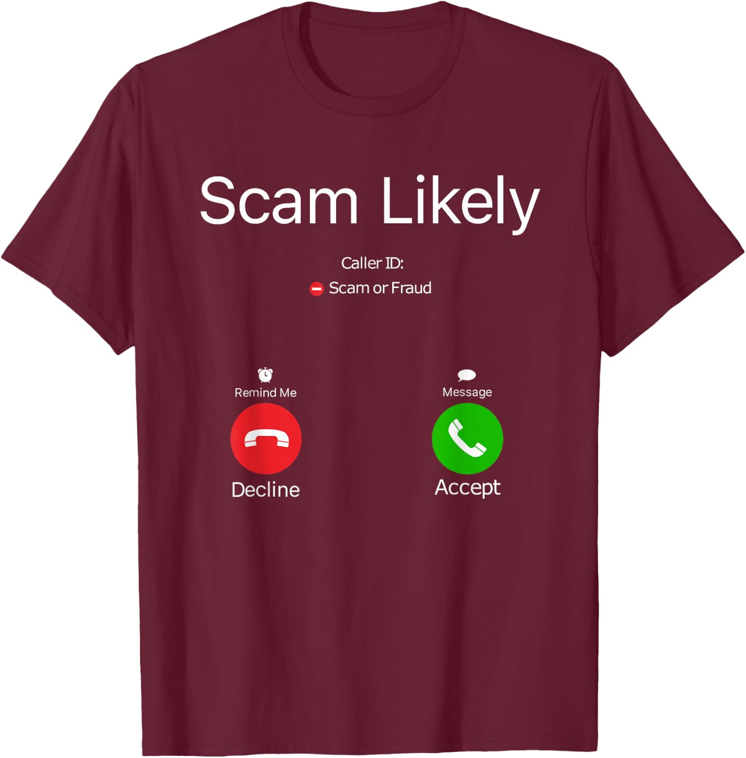 Scam Likely T-Shirt - T-Shirt | Maroon