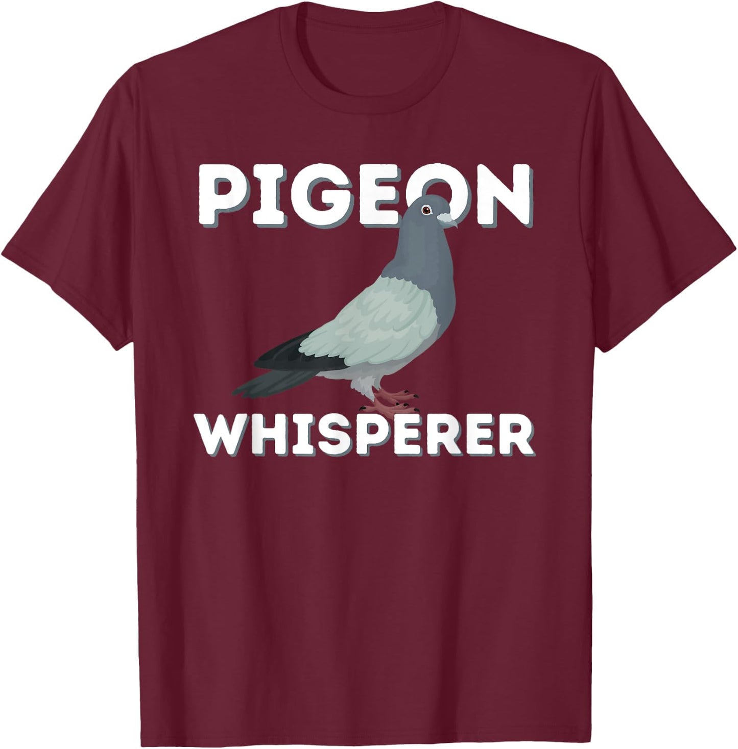 Pigeon Whisperer - Funny Pigeon Breeder Bird Lover Rock Dove T-Shirt - T-Shirt | Maroon