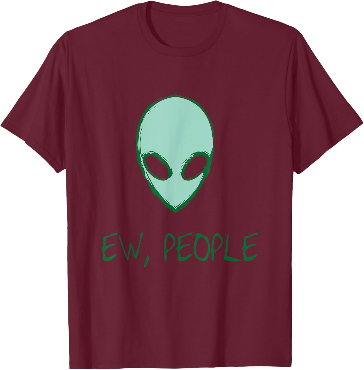 Alien Shirt Ew People Alien T-Shirt - T-Shirt | Maroon