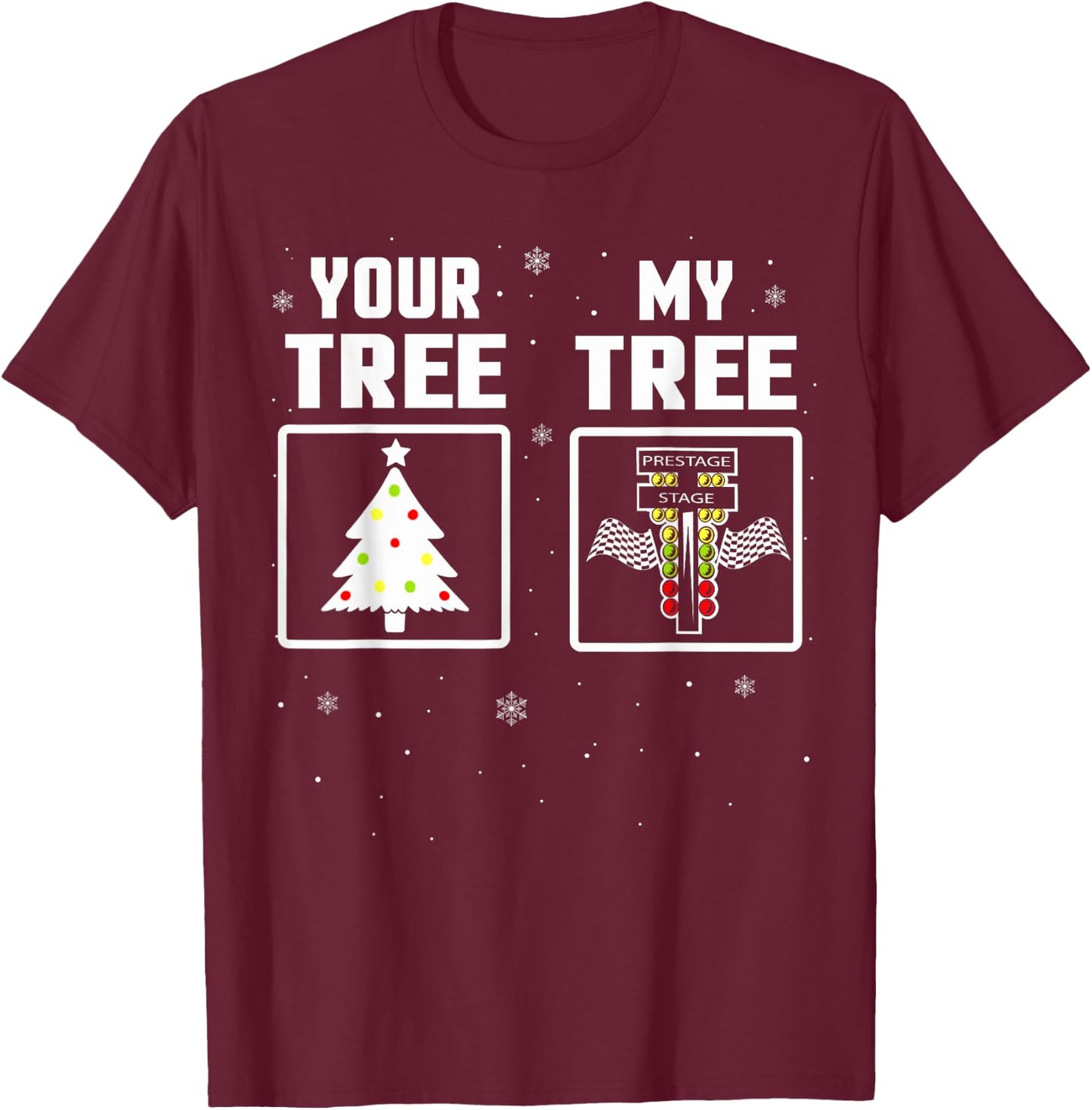 Your Tree, My Tree Drag Racing Christmas Ugly Sweater T-Shirt - T-Shirt | Maroon
