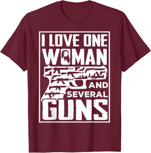 I Love One Woman And Several Guns - Gun Owner T-Shirt - T-Shirt | Maroon