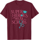 Superheroes Wear Scrubs Funny Nurse RN Men Women Gift T-Shirt - T-Shirt | Maroon