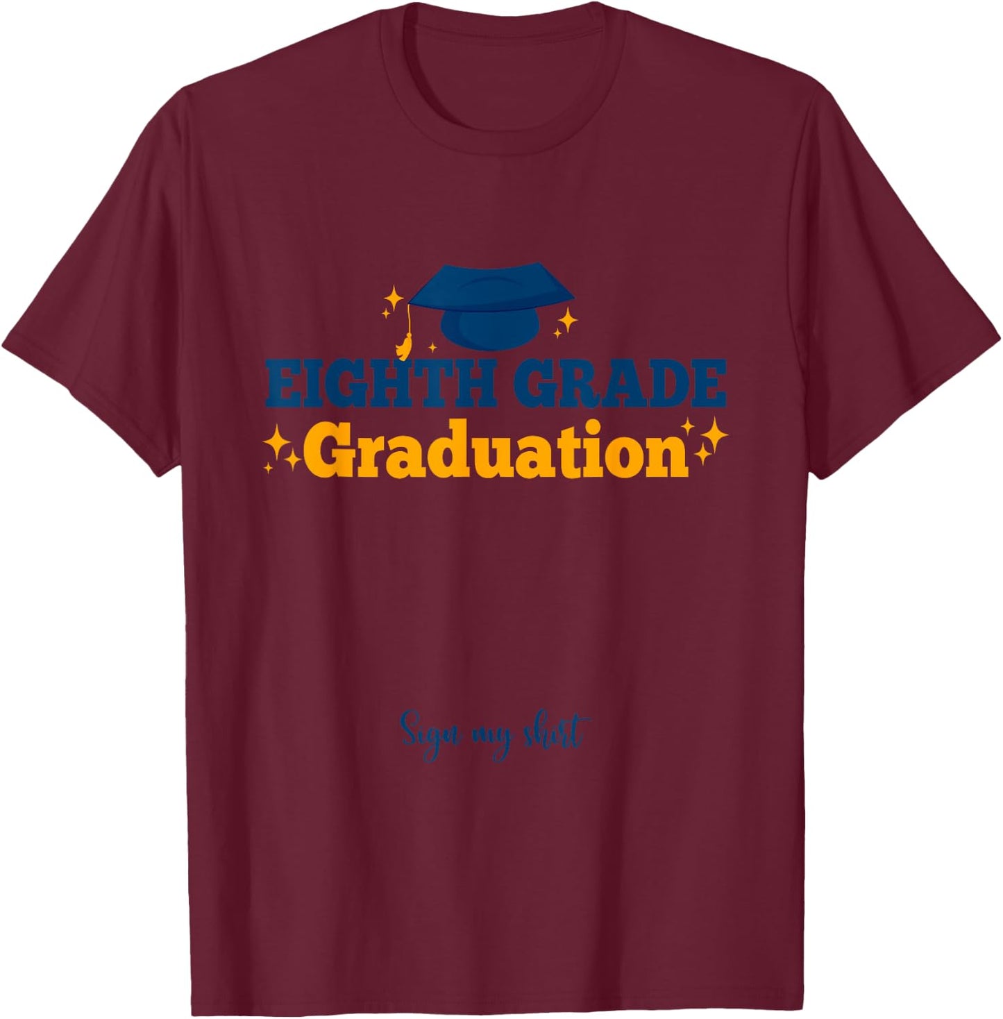 8th Eighth Grade Graduation Sign My Shirt Grad Party T-Shirt - T-Shirt | Maroon