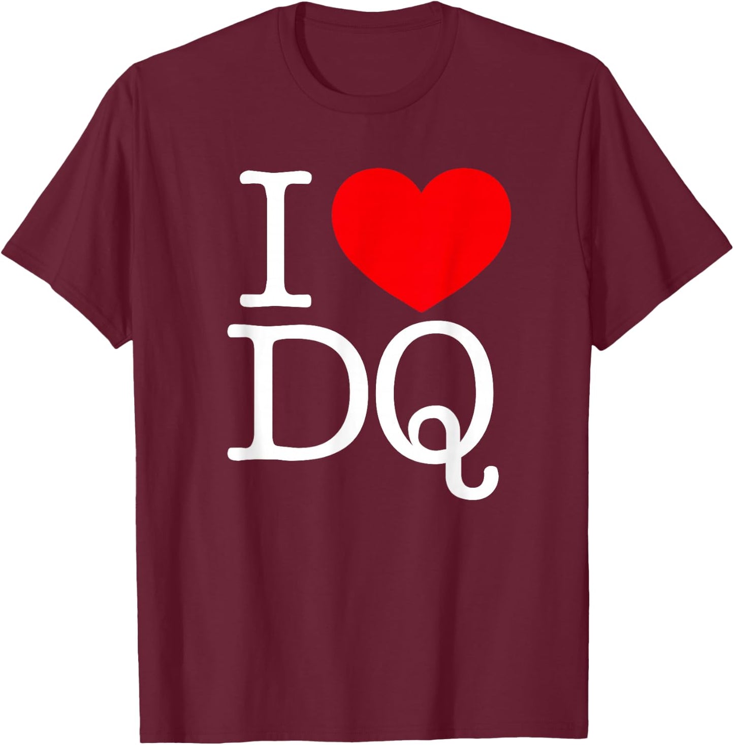 I Love (Heart) DQ T-Shirt - T-Shirt | Maroon